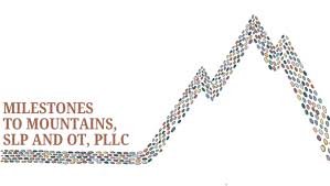 Milestones to Mountains, SLP & OT, PLLC
